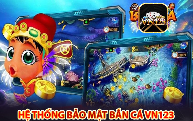 Mật độ an toàn bảo mật của sảnh game bắn cá vn123