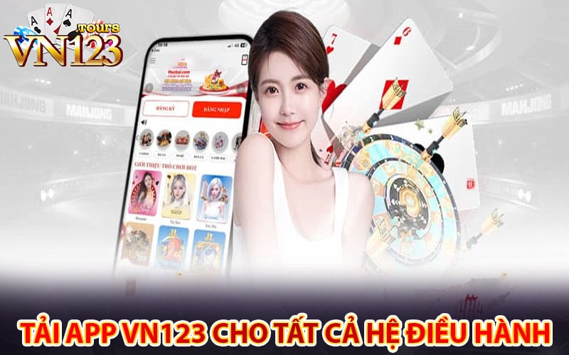 Cách thức tải app vn123 cho tất cả hệ điều hành 